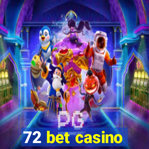 72 bet casino